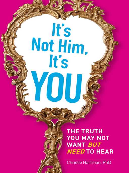 Title details for It's Not Him, It's You by Christie Hartman - Available